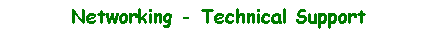 Networking Technical Support